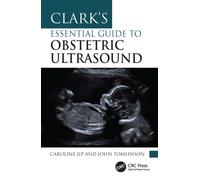 Clark's Essential Guide to Obstetric Ultrasound