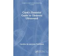 Clark's Essential Guide to Obstetric Ultrasound (Clark's Companion Essential Guides)