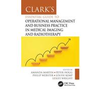 Clark's Essential Guide to Operational Management and Business Practice in Medical Imaging and Radiotherapy