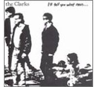 Clarks - I'll Tell You What Man