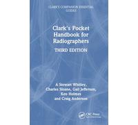 Clark's Pocket Handbook for Radiographers (Clark's Companion Essential Guides)