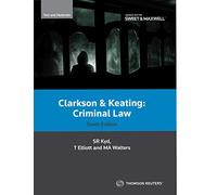 Clarkson & Keating: Criminal Law: Text and Materials