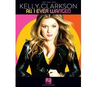 Clarkson Kelly All I Ever Wanted Piano Vocal Guitar Songbook