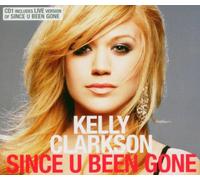 Clarkson, Kelly - Since U Been Gone