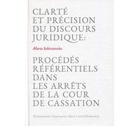 Clarte et precision du discours juridique: Procedes referentiels dans les arrets de la cour de cassation