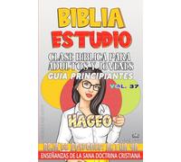 Clase Bíblica para Adultos y Jóvenes Guía Principiantes - Hageo: Deja de posponer, Actúa Ya: 37 (Clase Bíblica Dominical Para Jóvenes Y Adultos)