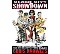 Clash City Showdown: The Music, The Meaning and the Legacy of The Clash