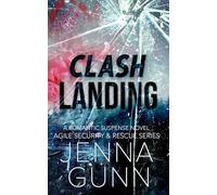Clash Landing: An Angsty Suspense Romance (Agile Security & Rescue)