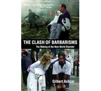 Clash of Barbarisms: The Making of the New World Disorder