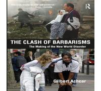 Clash of Barbarisms: The Making of the New World Disorder