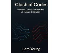 Clash of Codes: Who Will Control the Next Era of Human Civilization