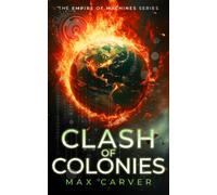 Clash of Colonies : a gripping science-fiction adventure