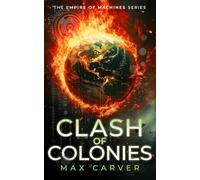 Clash of Colonies: a gripping science-fiction adventure: 3 (Empire of Machines)