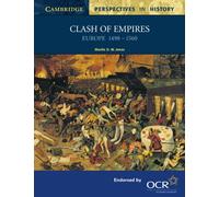 Clash of Empires: Europe 1498 -1560 (Cambridge Perspectives in History)