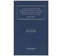 Clash of Empires: Turkey Between Russian Bolshevism and British Imperialism, 1918-23: v. 13 (Library of Modern Middle East Studies)