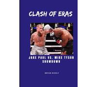 Clash of Eras: Jake Paul vs. Mike Tyson Showdown
