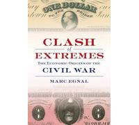 Clash of Extremes: The Economic Origins of the Civil War