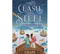 Clash of Steel: A Treasure Island Remix: 1 (Remixed Classics)