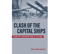 Clash of the Capital Ships: From the Yorkshire Raid to Jutland