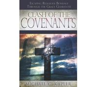 Clash Of The Covenants: Escaping Religious Bondage Through The Grace Guarantee