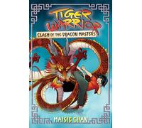 Clash of the Dragon Masters: Book 6 (Tiger Warrior)