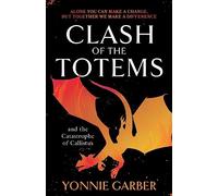Clash of the Totems and the Catastrophe of Callistus: Book Two