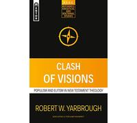 Clash of Visions: Populism and Elitism in New Testament Theology (Reformed Exegetical Doctrinal Studies series)