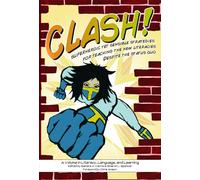 CLASH! Superheroic Yet Sensible Strategies for Teaching the New Literacies Despite the Status Quo (HC) (Literacy, Language, and Learning)