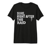Clash Sure Right After This Raid Funny Clans Premium T-Shirt