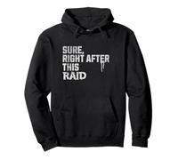 Clash Sure Right After This Raid Funny clans Pullover Hoodie