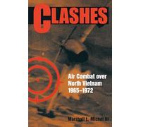 Clashes: Air Combat Over North Vietnam, 1965-1975: Air Combat over North Vietnam, 1965-1972