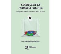 Clásicos de la filosofía política. Su influencia en la era de las redes sociales 2ª Edición (Plural)