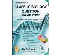CLASS 10 BIOLOGY QUESTION BANK 2027: Notes, Mind Maps, MCQs, Assertion-Reason, Case Based Questions & Practice Papers (Class 10 Science Chapterwise Exam Mastery Series)