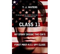 Class 11: My Story Inside the CIA's First Post-9/11 Spy Class