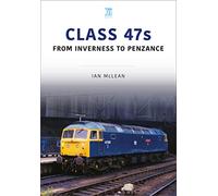 CLASS 47s: From Inverness to Penzance (Britain's Railways, 5)