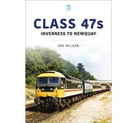 Class 47s: Inverness to Newquay 1987-88: Inverness to Newquay, 1986-87 (Britain's Railways Series)
