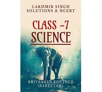 Class 7 Science Lakhmir Singh Solution Book: NCERT Class-7 Science