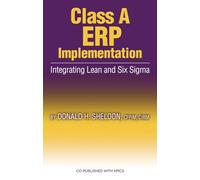 Class A ERP Implementation: Integrating Lean and Six Sigma
