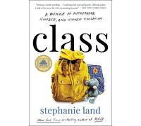 Class: A Memoir of Motherhood, Hunger, and Higher Education by Stephanie Land Pa