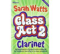 Class Act 2 Clarinet Student by Sarah Watts (1900-01-01)