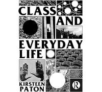 Class and Everyday Life: Critiques and Practices