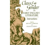 Class and Gender in Early English Literature: Intersections