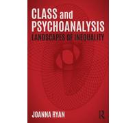 Class and Psychoanalysis – Landscapes of Inequality
