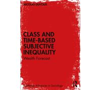 Class and Time-Based Subjective Inequality : Wealth Forecast
