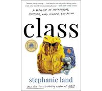 Class: A Memoir of Motherhood, Hunger, and Higher Education