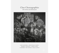 Class Choreographies : Elite Schools and Globalization