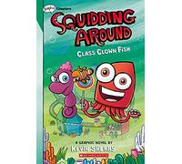 Class Clown Fish: A Graphix Chapters Book (Squidding Around #2)