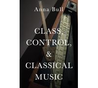 Class, Control, and Classical Music