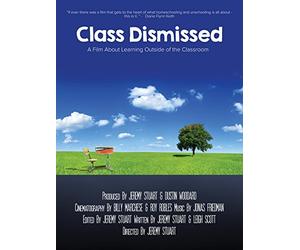 Class Dismissed: A Film About Learning Outside of the Classroom