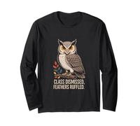 Class Dismissed Feathers Ruffled Owl Attitude Long Sleeve T-Shirt